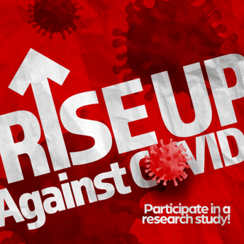 Rise up against COVID, participate in a research study